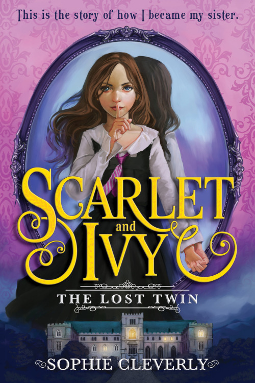 The Lost Twin - Scarlet & Ivy - Sophie Cleverly