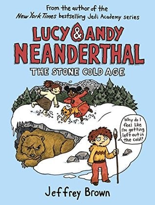 YAYBOOKS! August 2017 Roundup - Lucy & Andy Neanderthal: The Stone Cold Age