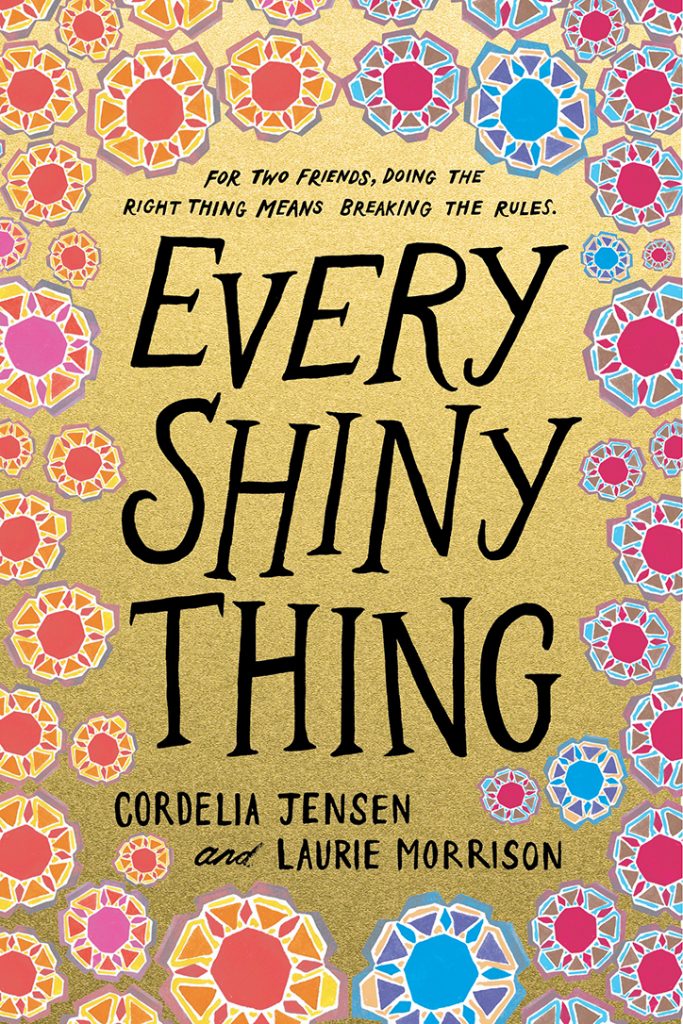 Every Shiny Thing - 10 Intriguing Facts with authors Cordelia Jensen and Laurie Morrison