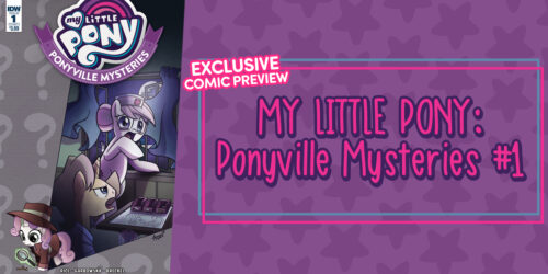 EXCLUSIVE Preview: My Little Pony: Ponyville Mysteries #1