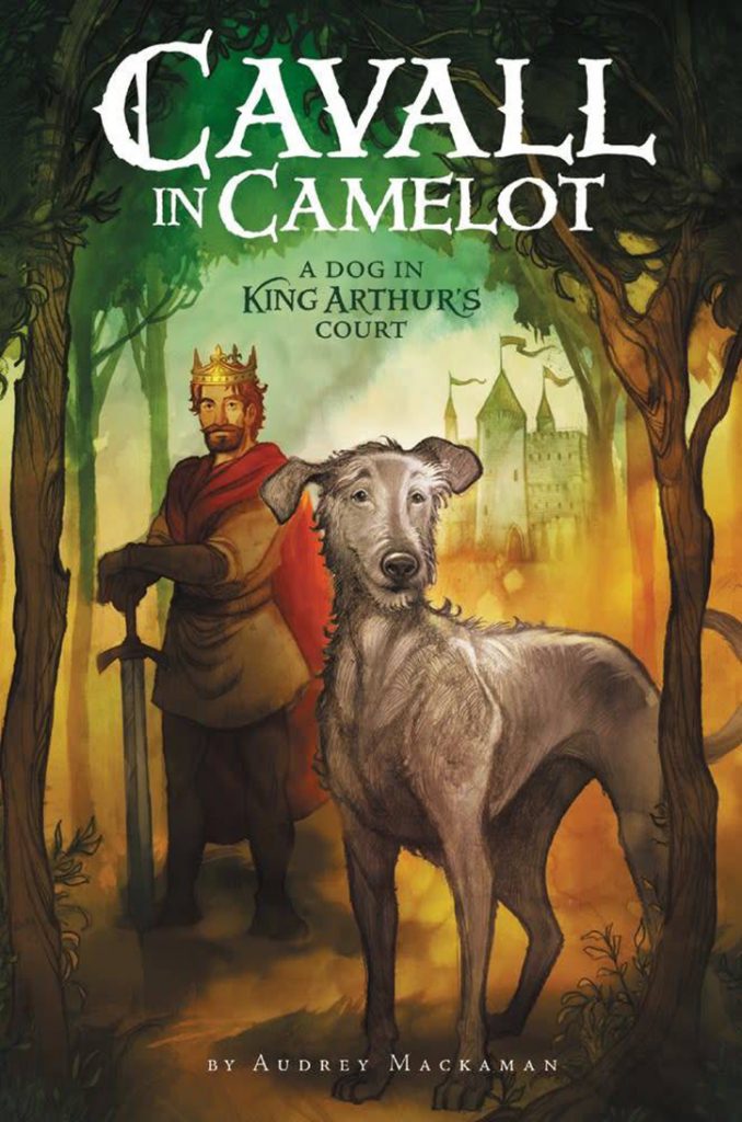 YAYBOOKS! August 2018 Roundup - Cavall in Camelot: A Dog in King Arthur's Court
