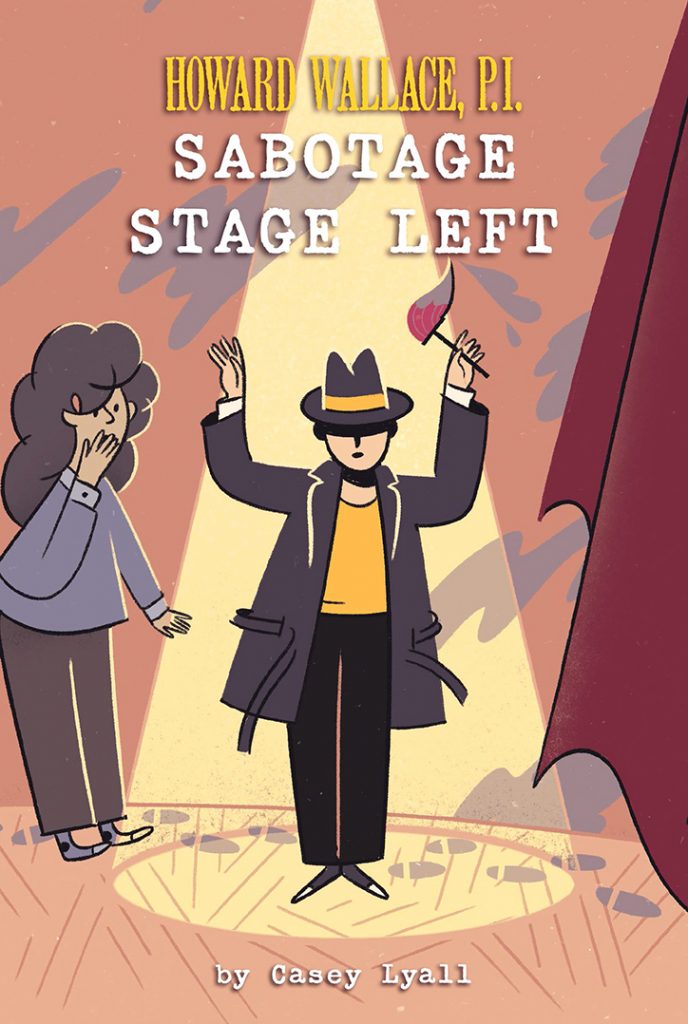 YAYBOOKS! September 2018 Roundup - Howard Wallace, P.I.: Sabotage Stage Left