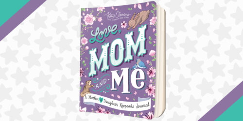 The Love, Mom and Me Journal Helps You Bond with Your Mom
