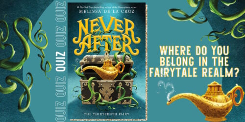 QUIZ: Where Do You Fit in the Never After Fairytale Realm?
