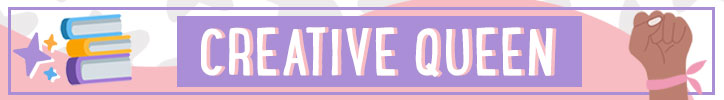 Graphic Header that says "Creative Queen"