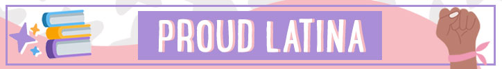 Graphic header that says "Proud Latina"