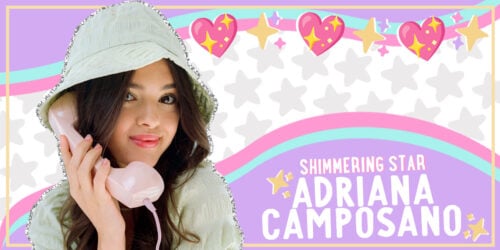 Shimmering Star Spotlight: Adriana Camposano
