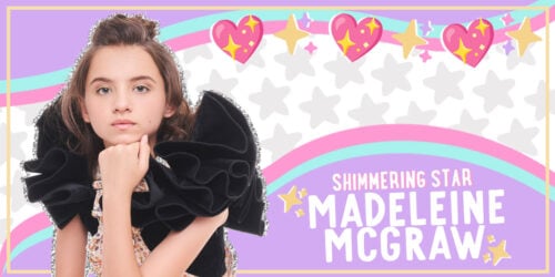 Shimmering Star Spotlight: Madeleine McGraw