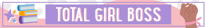Graphic that reads "Total Girl Boss"