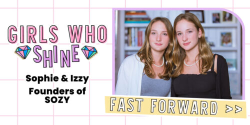 FAST FORWARD: Catching Up With Sophie & Izzy, Founders of SOZY