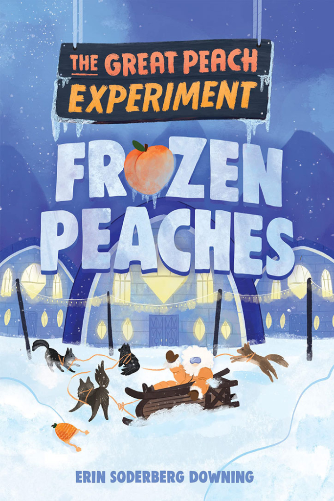 Book cover for The Great Peach Experiment: Frozen Peaches by Erin Soderberg Downing